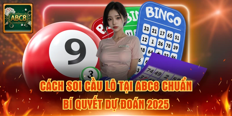 cách soi cầu lô tại ABC8