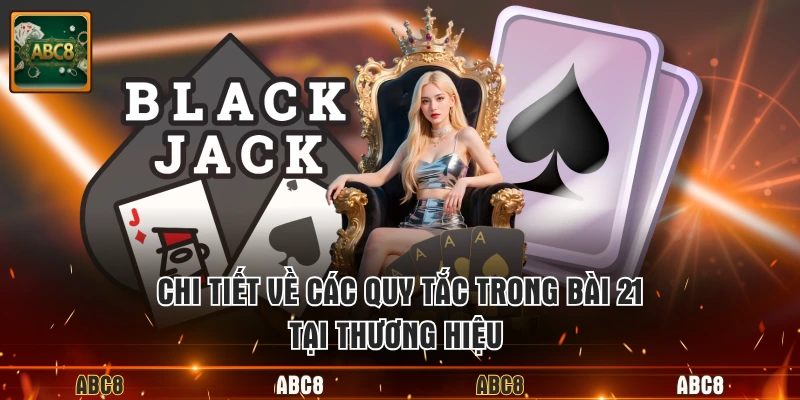 Chi tiết về các quy tắc trong bài 21 tại thương hiệu 