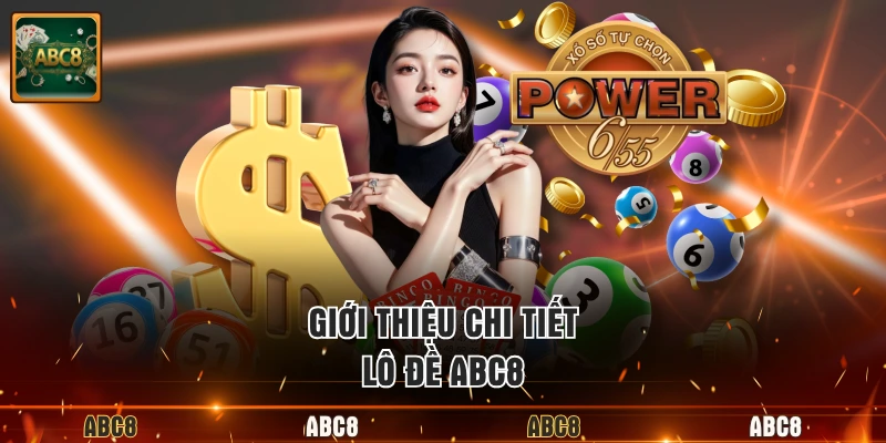 Giới thiệu chi tiết lô đề ABC8