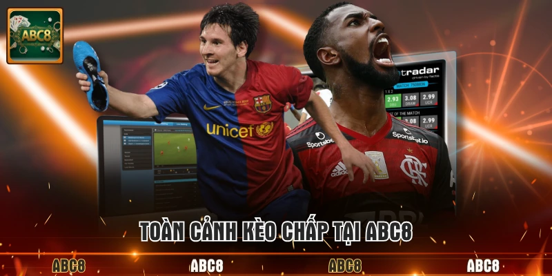 Toàn cảnh kèo chấp tại ABC8