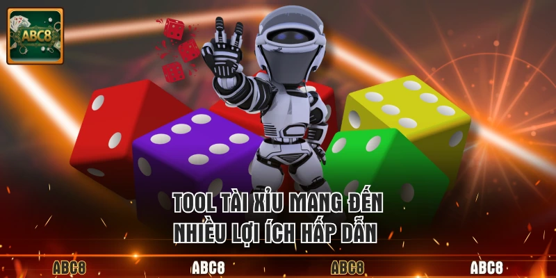 Tool tài xỉu mang đến nhiều lợi ích hấp dẫn