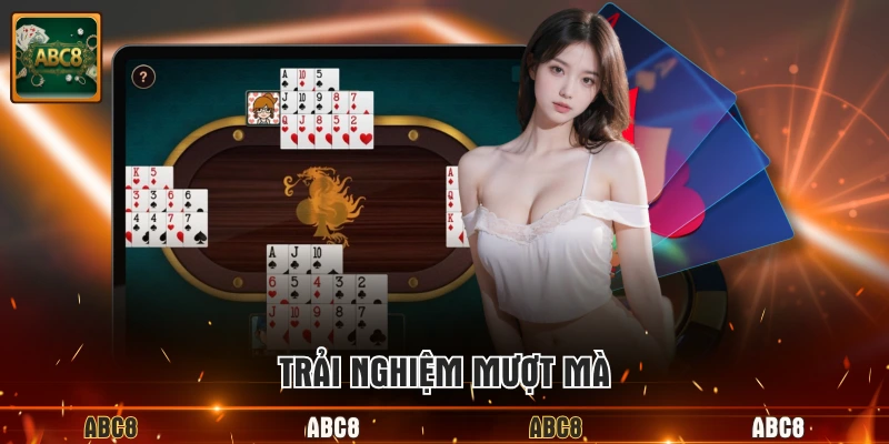 Trải nghiệm mượt mà