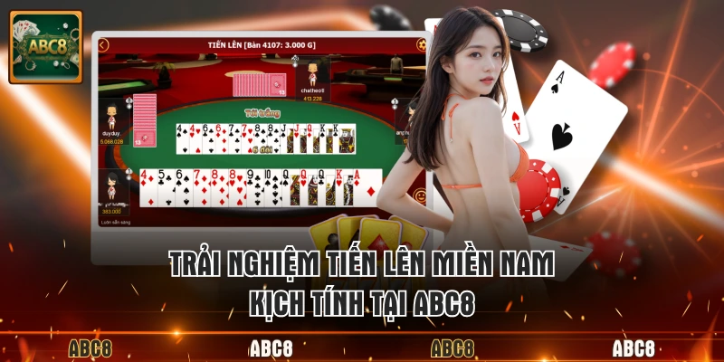 Trải nghiệm tiến lên miền Nam kịch tính tại ABC8